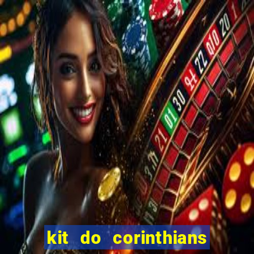 kit do corinthians dls 2021